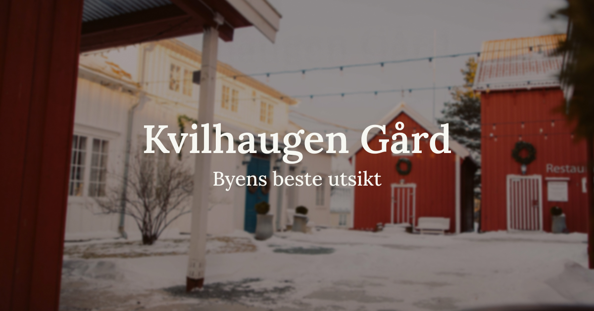 Kvilhaugen Gård - Trondheims beste utsikt