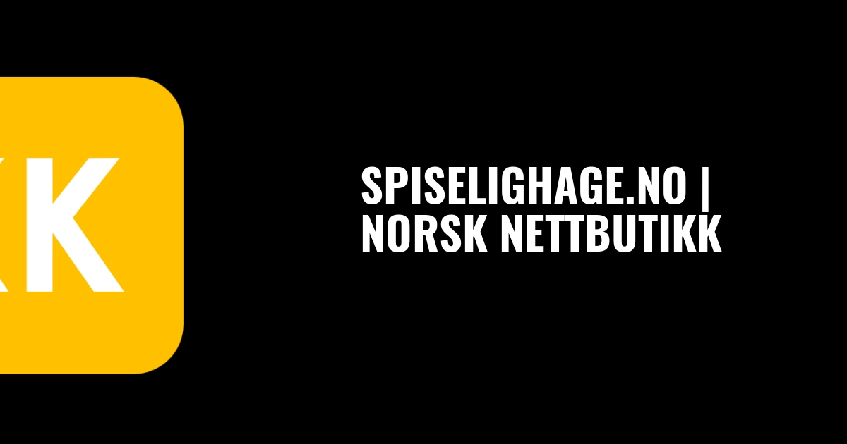 SPISELIGHAGE.NO | Norsk nettbutikk