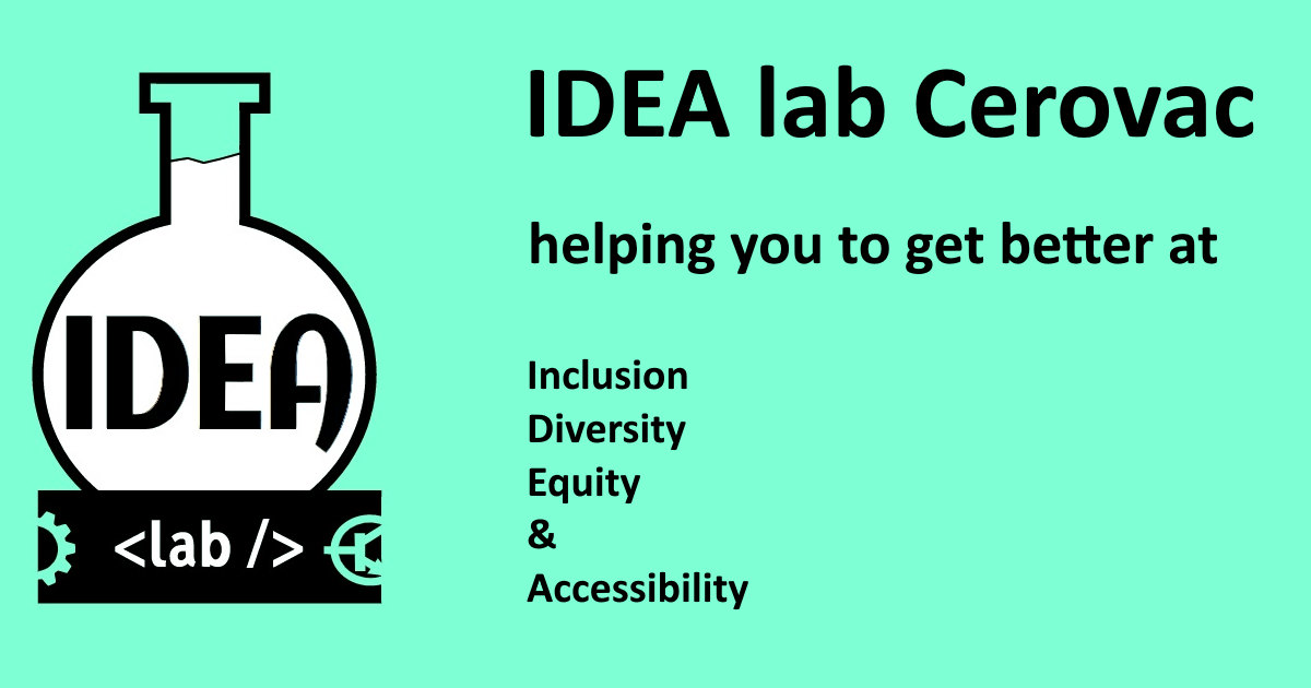 Get better at Inclusion, Diversity, Equity and Accessibility with IDEA lab Cerovac