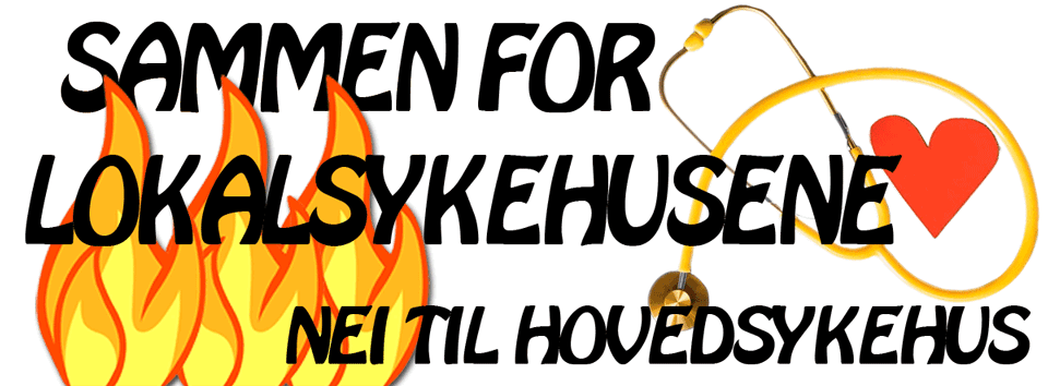 Sammen for lokalsykehusene - Nei til hovedsykehus