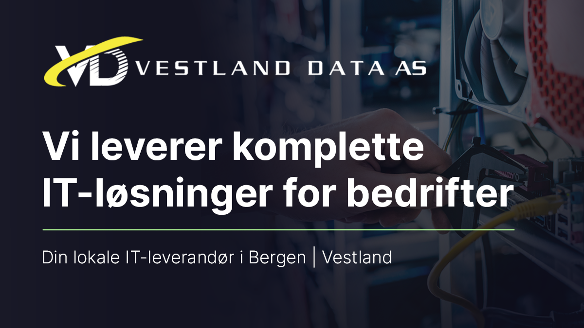 Komplett IT-leverandør i Bergen | Vestland data AS