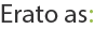 Erato as - Erato as