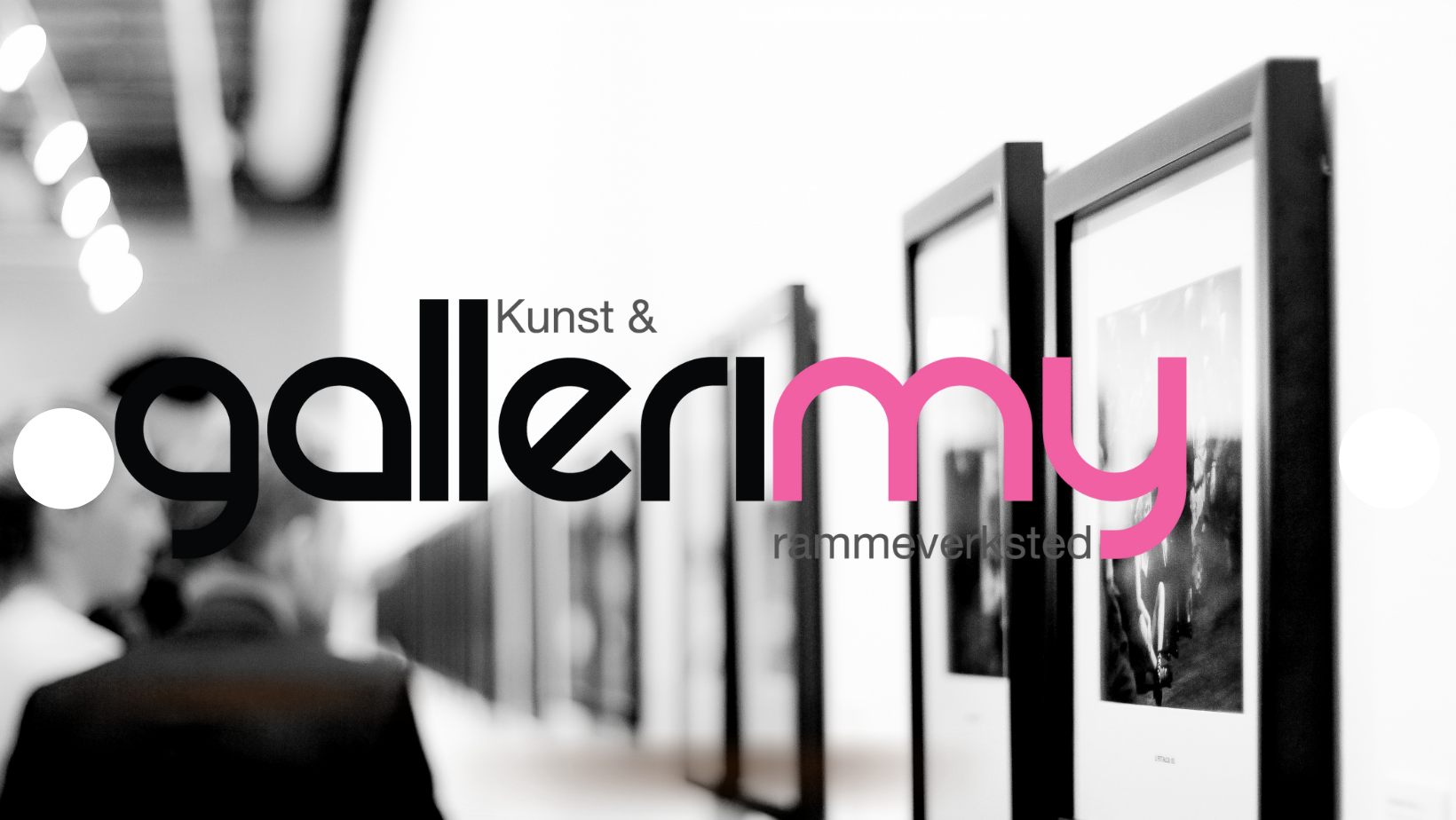 GalleriMy | Galleri Rammeverksted