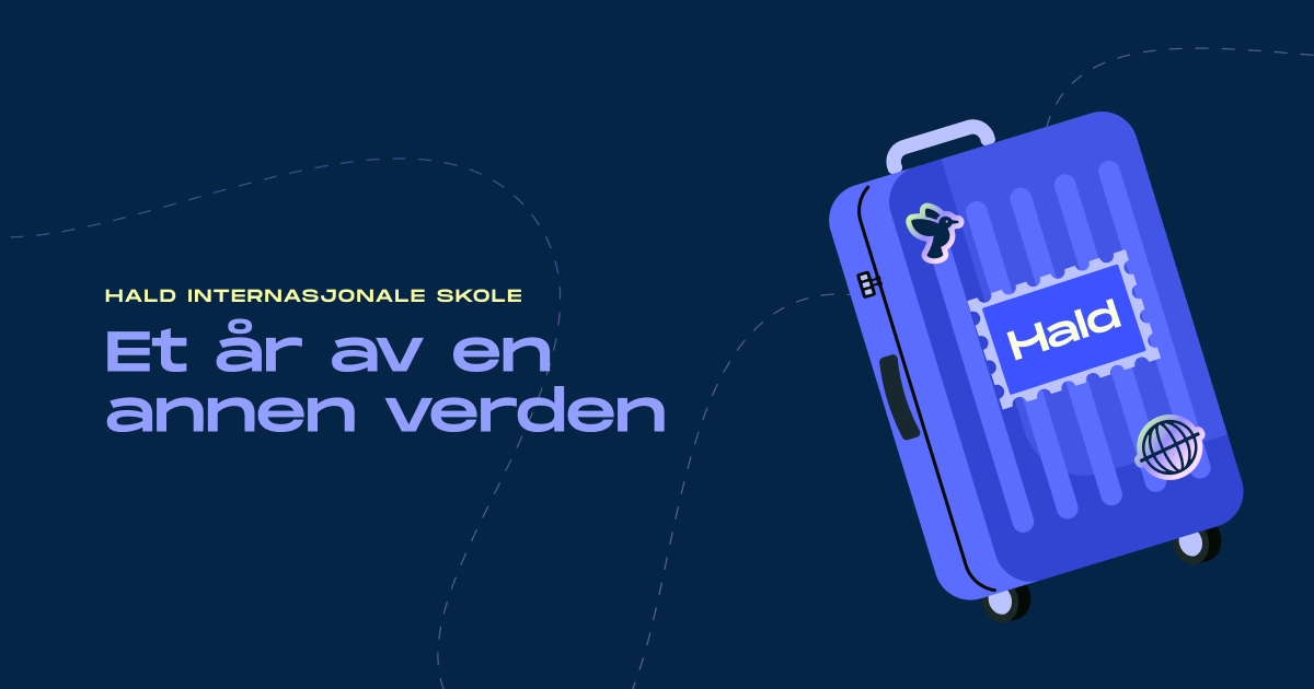 Hald Internasjonale Skole | Et år av en annen verden