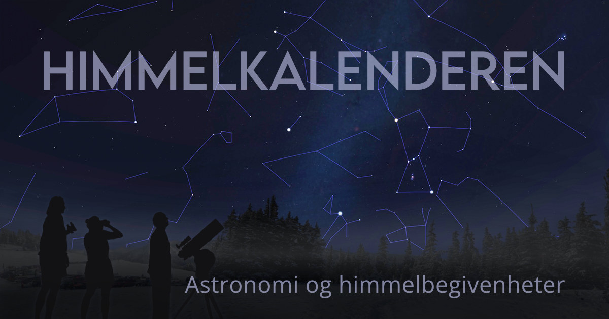 Himmelkalenderen – astronomi og himmelbegivenheter