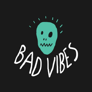Bad Vibes