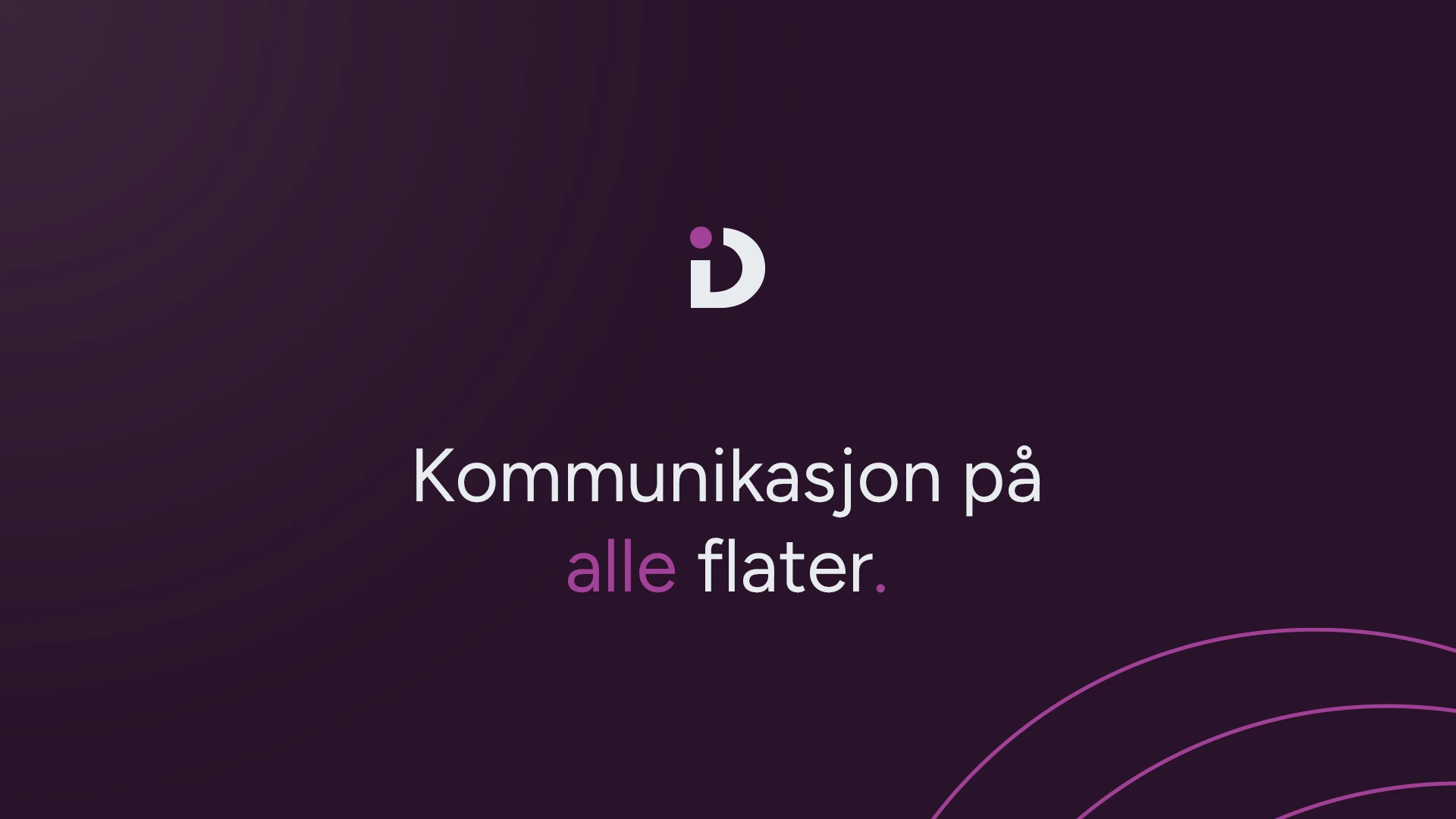 Ide Systemer • Kommunikasjon på alle flater