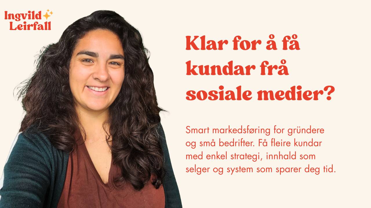 Ingvild Leirfall - smart markedsføring for grundere og små bedrifter