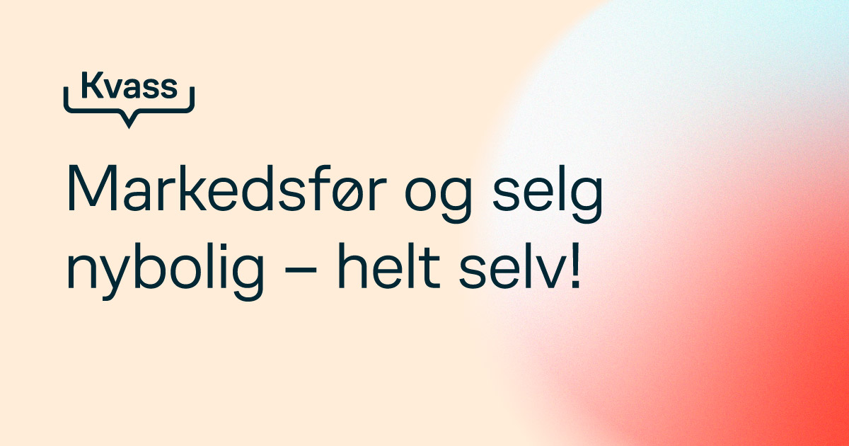 Kvass | Selg nybolig smart og enkelt