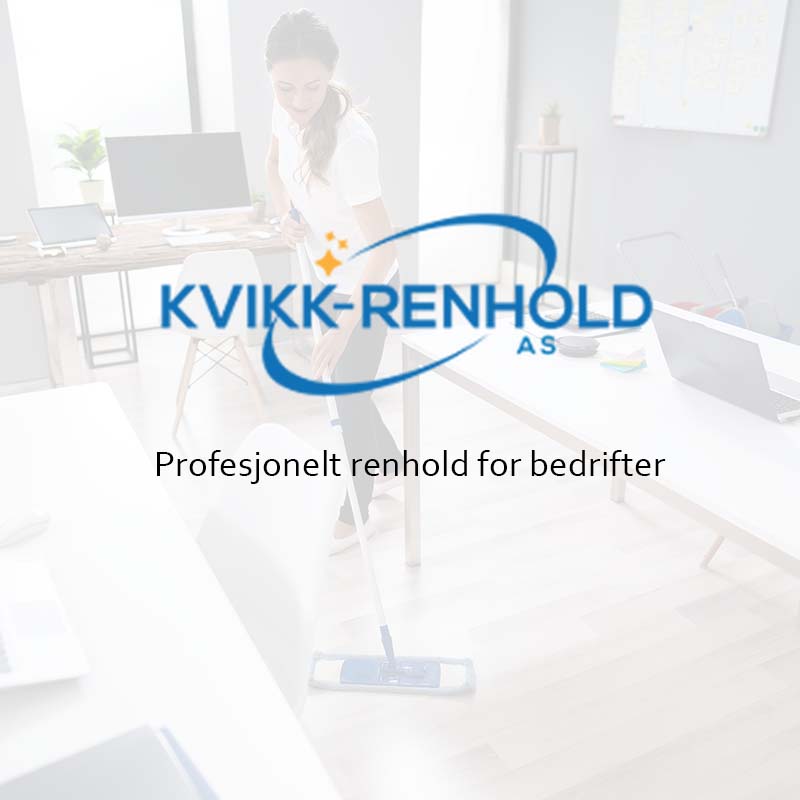 Kvikk Renhold AS | Profesjonell rengjøring