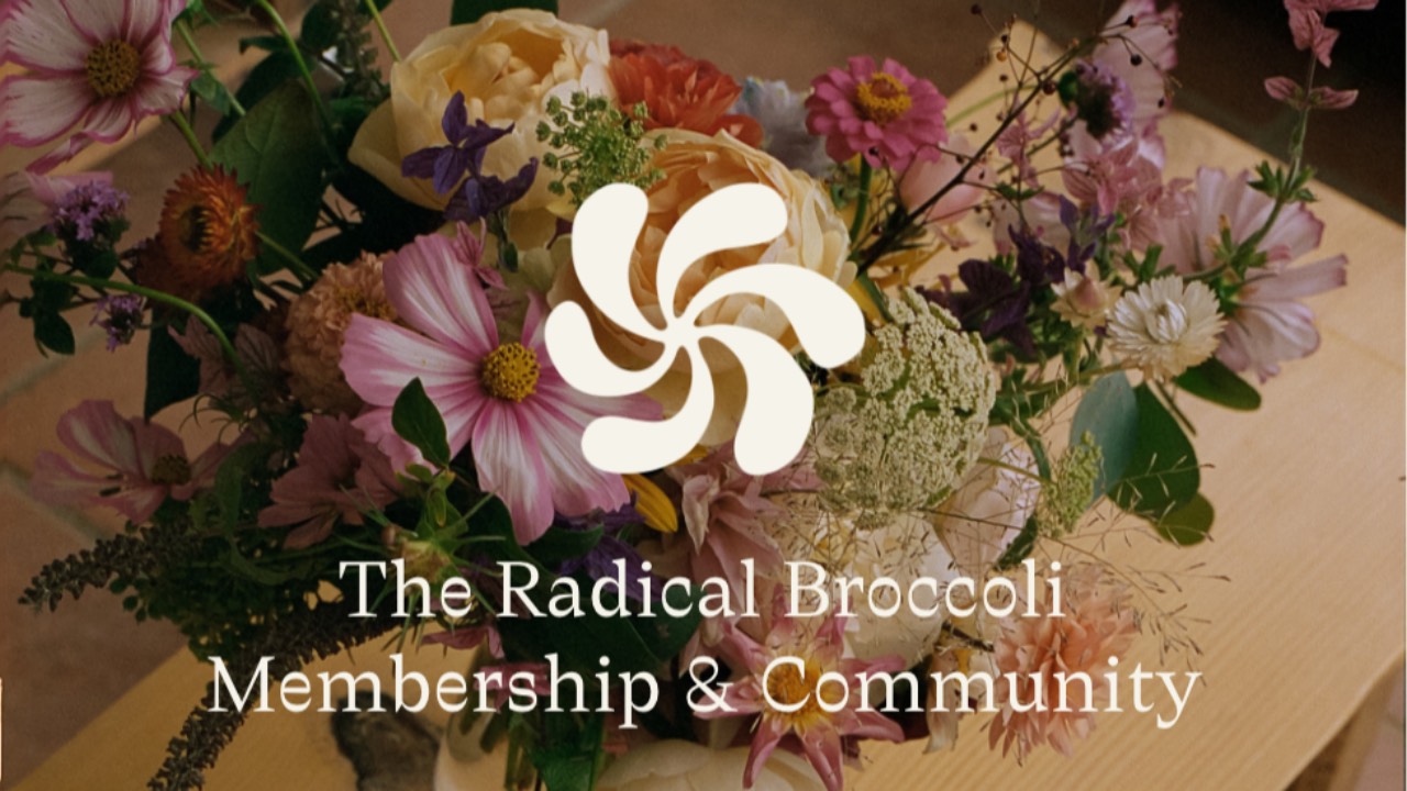 The Radical Broccoli Membership and Community