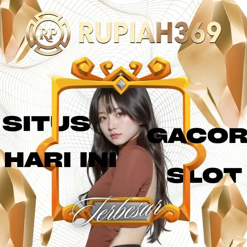 RUPIAH369: Situs Game Online Gacor Terbesar di Indonesia Hari Ini!